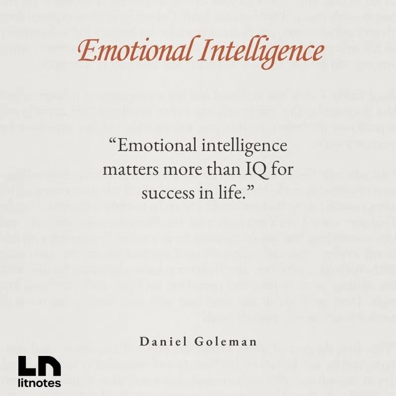 “Emotional intelligence matters more than IQ for success in life.”
 “Self-awareness is the keystone of emotional intelligence.”
 “Empathy builds social bonds.”
 “Managing emotions is essential for healthy relationships.”
 “True compassion means not only feeling another’s pain but also being moved to help relieve it.”