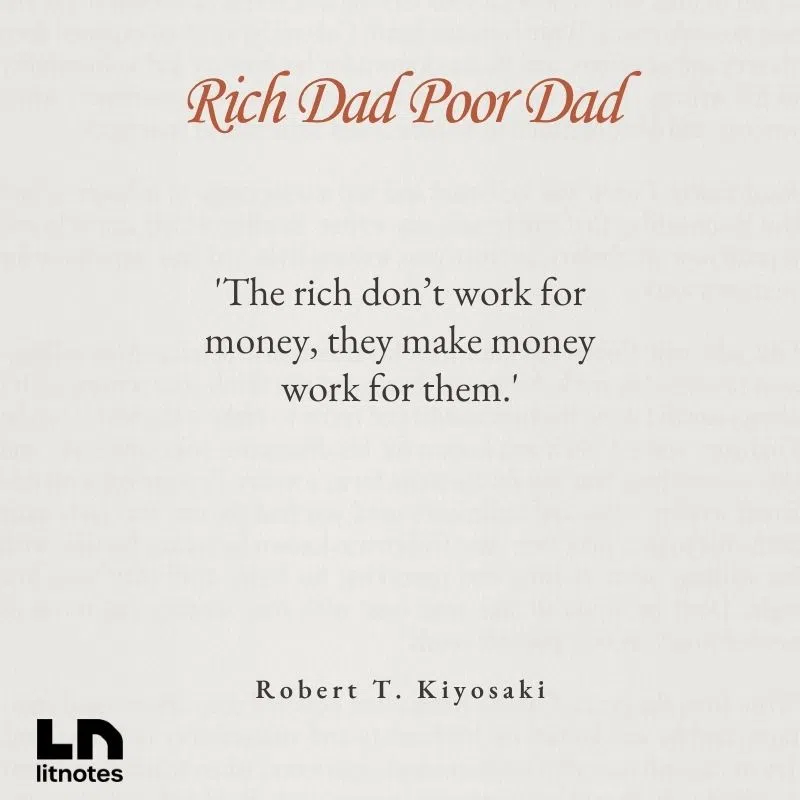 'The rich don’t work for money, they make money work for them.'
 'Financial freedom is available to those who learn about it and work for it.'
 'It’s not how much money you make. It’s how much money you keep.'
 'Mind your own business.'
 'The love of money is not the root of all evil. The lack of money is the root of all evil.'