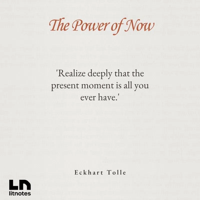  “Realize deeply that the present moment is all you ever have.”
 “The mind is a superb instrument if used rightly. Misused, it becomes very destructive.”
 “What a liberation to realize that the ‘voice in my head’ is not who I am.”
 “Awareness is the greatest agent for change.”
 “Life is now. There was never a time when your life was not now.”