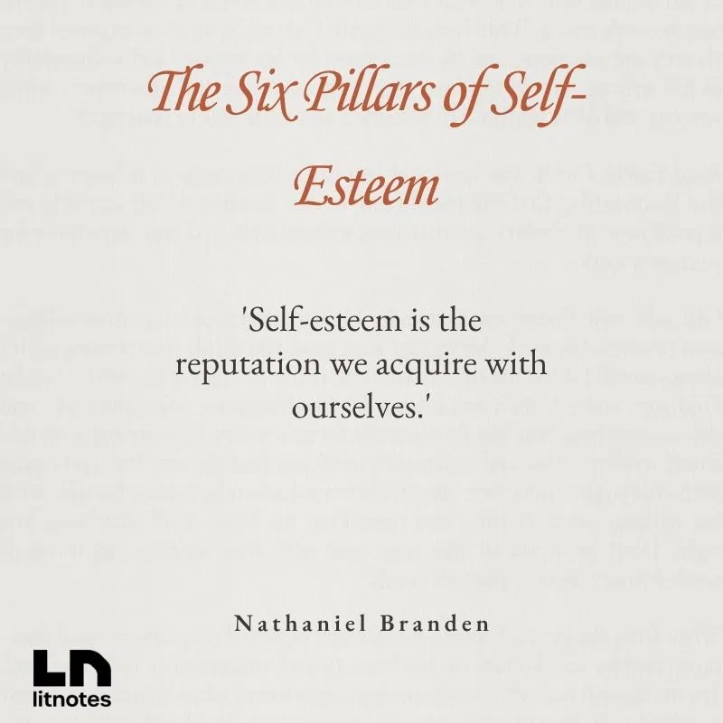  'Self-esteem is the reputation we acquire with ourselves.'
 'The first step toward change is awareness. The second step is acceptance.'
 'To live consciously means to seek to be aware of everything that bears on our actions, purposes, values, and goals.'
 'No one is coming to save you.'
 'You are responsible for your life.'