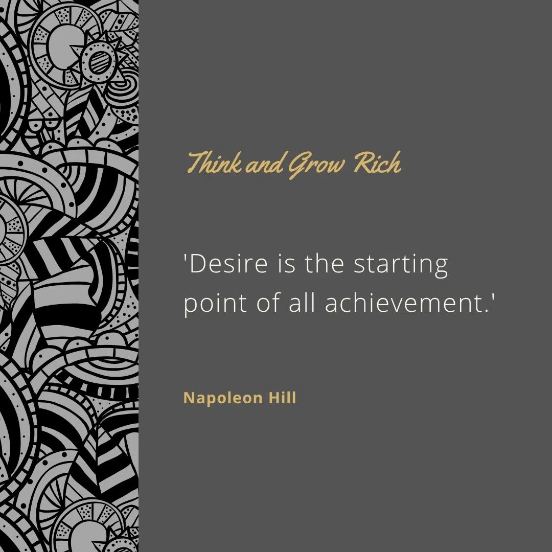 'Desire is the starting point of all achievement.'
'The ladder of success is never crowded at the top.'
'Every adversity, every failure, every heartbreak, carries with it the seed of an equal or greater benefit.'
'Persistence is to the character of man as carbon is to steel.'
'You become what you think about.'